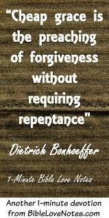 Dietrich Bonhoeffer Cheap Grace Is The Preaching Of Forgiveness Without Requiring Repentance In 2020 Bonhoeffer Quotes Bible Love Christian Quotes