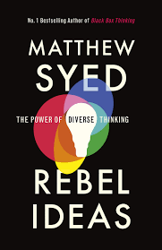 Laterally, out of the box, outside of the box. Matthew Syed Is The Author Of Rebel Ideas The Power Of Diverse Thinking By Ron Immink Medium