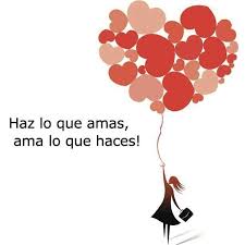Check spelling or type a new query. Haz Lo Que Amas Inspirational Quotes Quotes Balloons