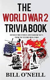 Amsterdam was at the forefront of world war ii. The World War 2 Trivia Book Interesting Stories And Random Facts From The Second World War By Bill O Neill
