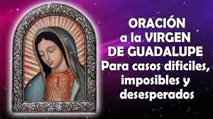 Oración a san judas tadeo. Oracion A La Virgen De Guadalupe Para Casos Imposibles