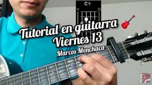 Viernes 13 Marcos Menchaca Cover Y Como Tocar La Cancion En Guitarra By Hector Moreno