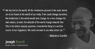 We hear what we want to hear. Gandhi Didn T Say Be The Change You Want To See In The World Here S The Real Quote