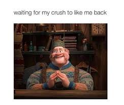 Waiting For Your Crush To Text You Back Crush Memes Crush Humor Funny Crush Memes