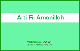 Mempunyai nafkah yang mencukupi untuk tanggungan yang ditinggalkan. Arti Fii Amanillah Jawaban Penggunaan Dan Makna Lengkap