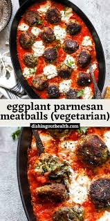 Eggplant Parmesan Meatballs Vegetarian Recipe Vegetarian Entrees Vegetarian Veggie Recipes