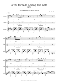Today it is a standard of barbershop quartet singing. Silver Threads Among The Gold H P Danks 1834 1903 Sheet Music For Guitar Ukulele Mixed Trio Musescore Com