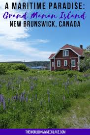Maritime Life On Grand Manan Island The World On My Necklace Grand Manan Canada Travel Guide Canada Travel