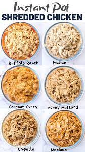 Instant Pot Shredded Poulet 6 Saveur Variations Instant Pot Recipes Chicken Easy Instant Pot Recipes Instant Pot Dinner Recipes