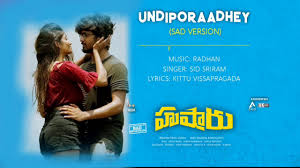 The song undiporaadhey song lyrics from the movie/album hushaaru with lyrical video, sung by sid sriram. Undiporaadhey Song Download Fasruu