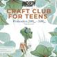 Craft Club for Teens