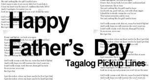 He tucked you into bed, carried you on his shoulders, and always made sure that you had the … Best Fathers Day Pick Up Lines Good Good Father Tagalog Quotes Pick Up Lines