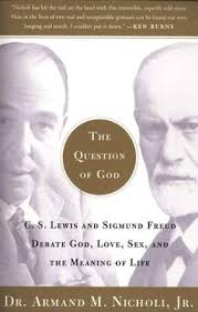 The Question of God: C.S. Lewis and Sigmund Freud Debate God, Love, Sex,  and the Meaning of Life: Dr. Armand M. Nicholi Jr.: 9780743247856