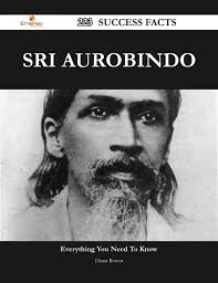 Sri Aurobindo 223 Success Facts