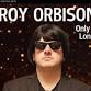 Roy Orbison – Only The Lonely event image