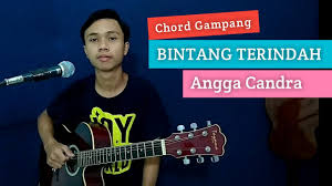 Saat ku tahu siapa kamu am g sungguh tega kau f g menduakan aku di depan mataku. Chord Kunci Gitar Angga Candra Semua