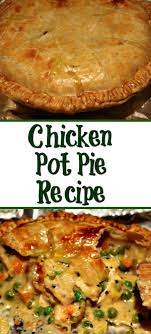 Homemade Chicken Pot Pie Recipe Recipe Chicken Pot Pie Recipes Homemade Chicken Pot Pie Homemade Chicken Pot Pie Recipe Easy