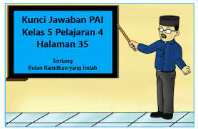 Kunci jawaban agama islam kelas 5 hal 35. Kunci Jawaban Pai Kelas 5 Pelajaran 4 Halaman 35 Kurikulum Pai Buku