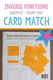 Quadratic Square Root Inverses Card Match Activity Quadratics Algebra Activities College Algebra
