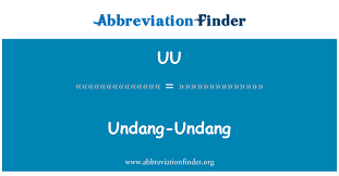 These sentences come from external sources and may not be accurate. Uu Definition Undang Undang Abbreviation Finder