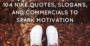 Best street fighter quotes selected by thousands of our users! 104 Nike Quotes Slogans Commercials To Spark Motivation