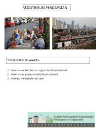 Bentuk perukaran barang yang terjadi ketika barang ada yang masuk ke suatu tempat dulu, baru kemudian didistibusikan kembali ke masyarakat umum. Pertemuan Ke 10 Redistribusi Pendapatan Nasional