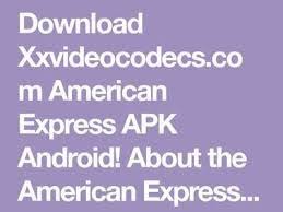Bagaimana cara mengunduh aplikasi xnxvideocodec.com american express 2020 w? Www Xxnvideocodecs Com American Express 2020 Edukasi News