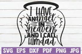 Ultimate resource of free svg files to download instantly and create your diy projects today! Dad In Heaven Svg Free Svg Design Free Svg Files To Download And Create Your Own Diy Projects Using Your Cricut Explore Silhouette Cameo And More Find Quotes Fonts And A