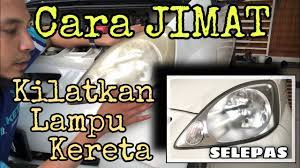 Check spelling or type a new query. Cara Paling Jimat Untuk Kilatkan Lampu Depan Headlamp Kereta Anda Youtube
