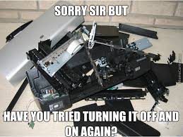 The fact is that 80% of the time, it fixes everything. Have You Tried Turning It Off And On Again By Heavy Meme Center