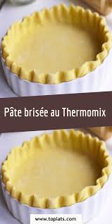 Pate Brisee Au Thermomix Tarte Sans Pate Pate A Tarte Rapide Pate A Tarte Facile