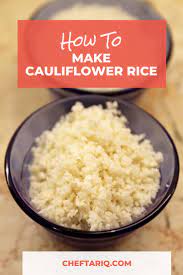 How To Make Cauliflower Rice Chef Tariq Recipe How To Make Cauliflower Cauliflower Rice How To Cook Cauliflower