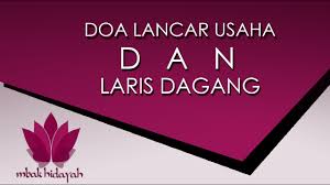 Bagi sahabat yang saat ini sedang mencari amalan usaha lancar dan sukses, amalan u. Doa Usaha Lancar Rezeki Melimpah Penuh Keberkahan Ilmu Hikmah