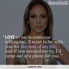 The 12 Best Love Quotes Of All Time Best Love Quotes Jennifer Lopez Quotes Most Beautiful Love Quotes