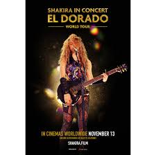 Shakira In Concert El Dorado World Tour Comes To Cinemas
