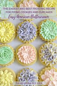 Favorite American Buttercream Recipe Two Sugar Bugs Recipe Piping Frosting Recipe Buttercream Decorating American Buttercream Recipe