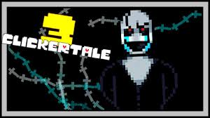 Guess Who... Clickertale 3 [4] - YouTube