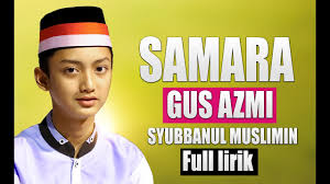 Check spelling or type a new query. Terbaru Samara Gus Azmi Syubbanul Muslimin Lirik Youtube