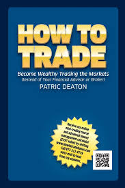 Maybe you would like to learn more about one of these? How To Trade Make Money Trading Trade Indexes Commodities Gold Silver And Fx Options Forex Trades Foreign Exchange Currency Trading Etrade Learn To Trade Online Deaton Patric 9780985052607 Amazon Com Books
