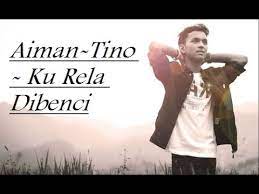 F ku inginku g c dibenci olehmu. Aiman Tino Ku Rela Dibenci Lyrics Youtube