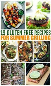 19 Gluten Free Recipes For Summer Grilling Summer Grilling Recipes Gluten Free Bbq Gluten Free Grilling