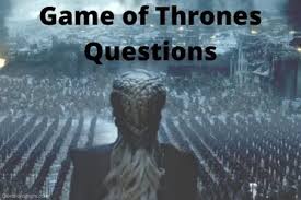 Somehow, we all remembered their names and got emotionally invested in their fate. 175 Best Game Of Thrones Questions And Answers 2022