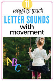 11 Ways To Teach Letter Sounds With Movement For Alphabet Learners Letter Sounds Preschool Teaching Letter Sounds Teaching Letters