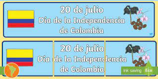 La independencia de colombia fue el proceso que llevó a los territorios del entonces virreinato de nueva granada a liberarse de la soberanía del imperio español y proclamar su independencia. Pancarta Dia De La Independencia De Colombia