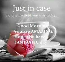 Lovethispic offers good morning pictures, photos & images, to be used on facebook, tumblr, pinterest, twitter and other websites. Good Morning You Are Amazing Good Morning Happy Saturday Good Morning Happy Good Morning Quotes