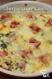 uberbackener lauch rezept rezept in 2021 rezepte rezept lauchgemuse rezepte mit lauch