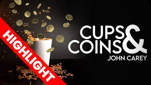 Unlimited Highlight ft Cups & Coins by John Carey