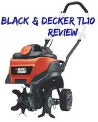 Black And Decker Corded Electric Lawn Mower Reviews Black Decker Tl10 Corded Electric Garden Tiller Review Best Garden Tools Garden Tools Home Vegetable Garden