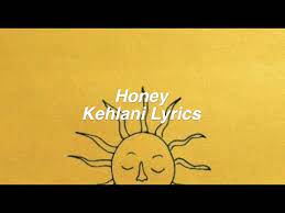Sweet cm gm a little selfish ab gm i like my women like i like my money; Honey By Kehlani Songfacts