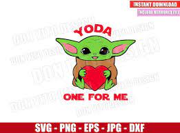 Baby Yoda One For Me Svg Dxf Png Star Wars Heart Valentine S Day Cut